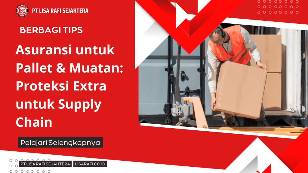 Asuransi untuk Pallet & Muatan Proteksi Extra untuk Supply Chain (1)