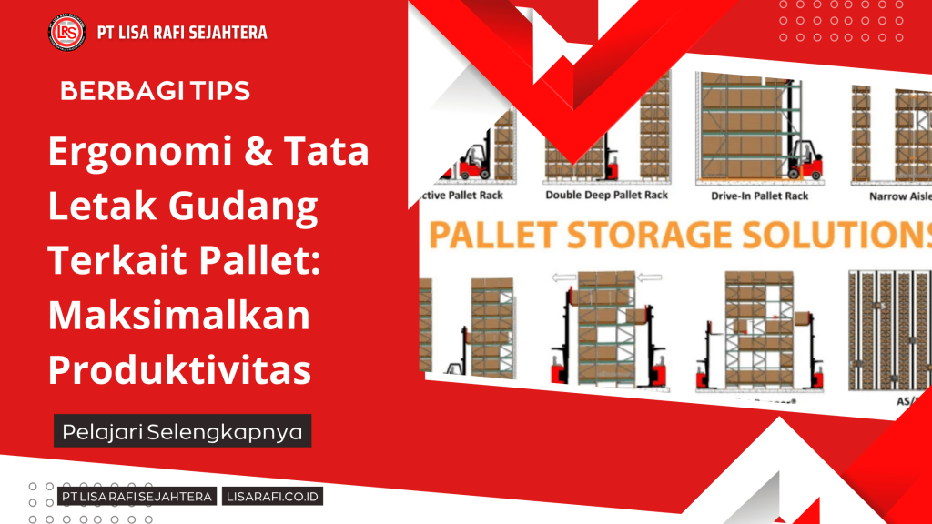 Ergonomi & Tata Letak Gudang Terkait Pallet_ Maksimalkan Produktivitas