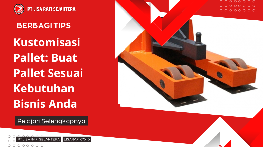 Kustomisasi Pallet Buat Pallet Sesuai Kebutuhan Bisnis Anda