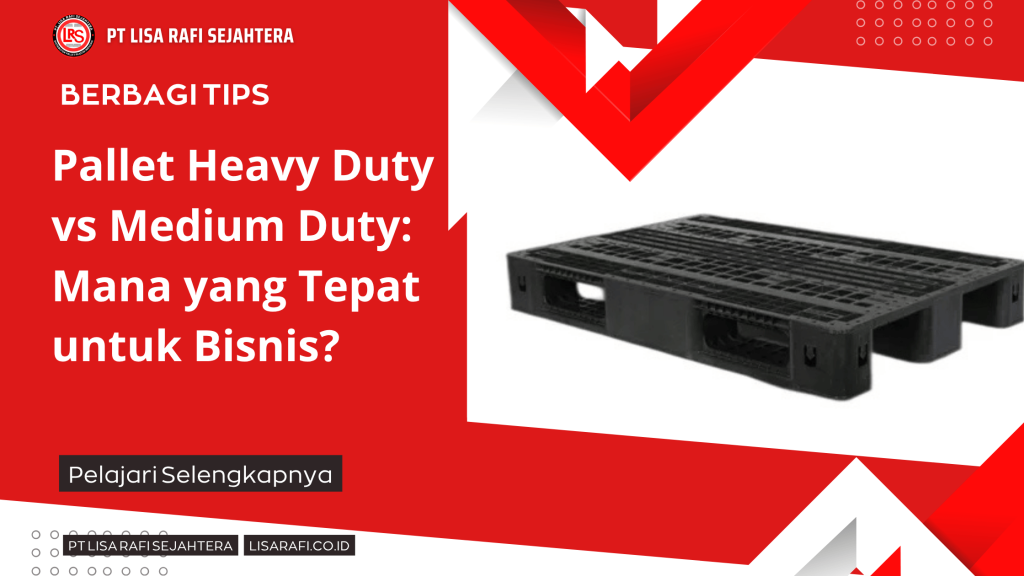 Pallet Heavy Duty vs Medium Duty_ Mana yang Tepat untuk Bisnis