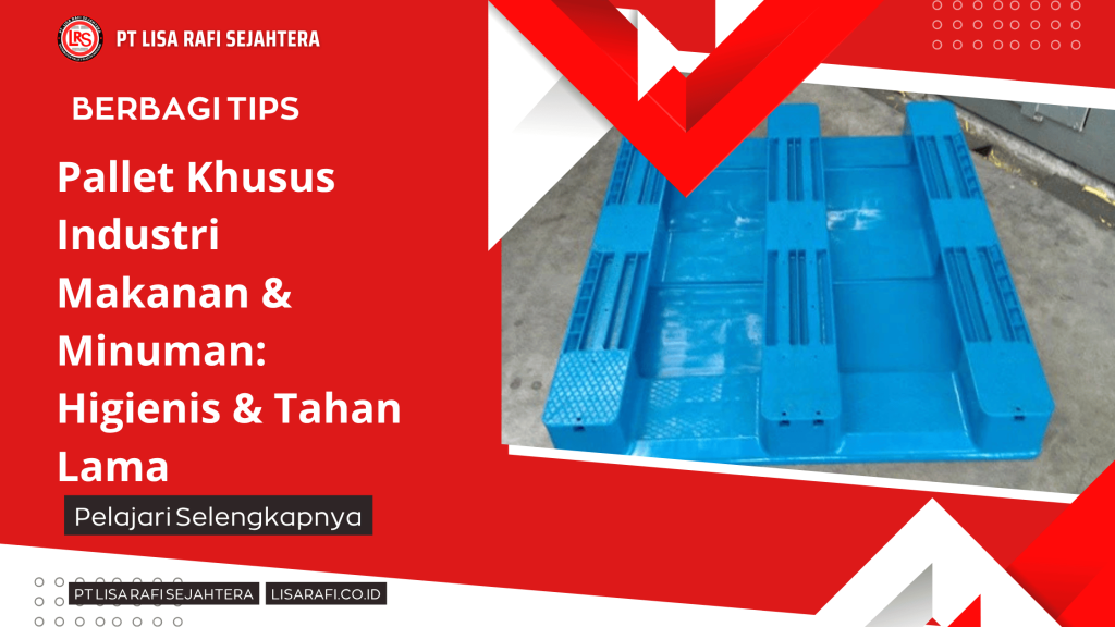 Pallet Khusus Industri Makanan & Minuman_ Higienis & Tahan Lama