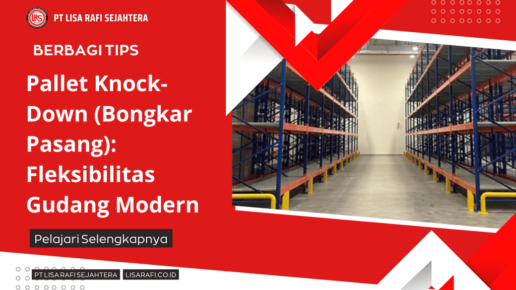 Pallet Knock-Down (Bongkar Pasang)_ Fleksibilitas Gudang Modern