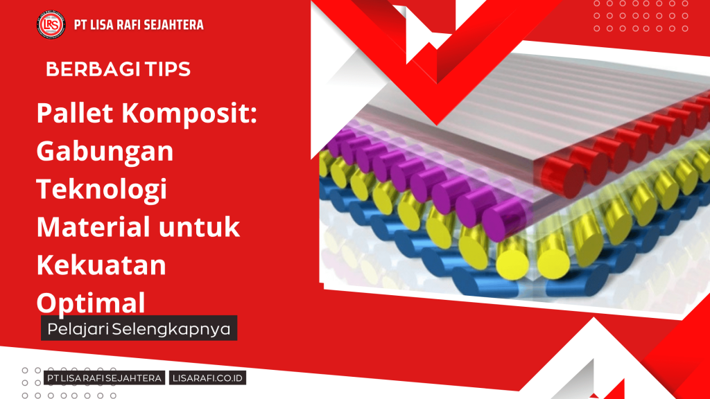 Pallet Komposit_ Gabungan Teknologi Material untuk Kekuatan Optimal