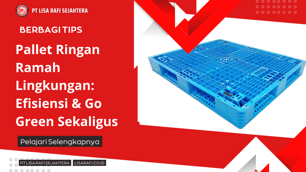 Pallet Ringan Ramah Lingkungan_ Efisiensi & Go Green Sekaligus