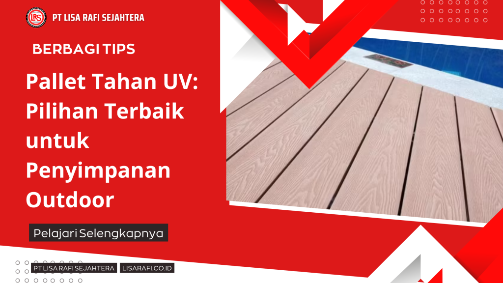 Pallet Tahan UV Pilihan Terbaik untuk Penyimpanan Outdoor