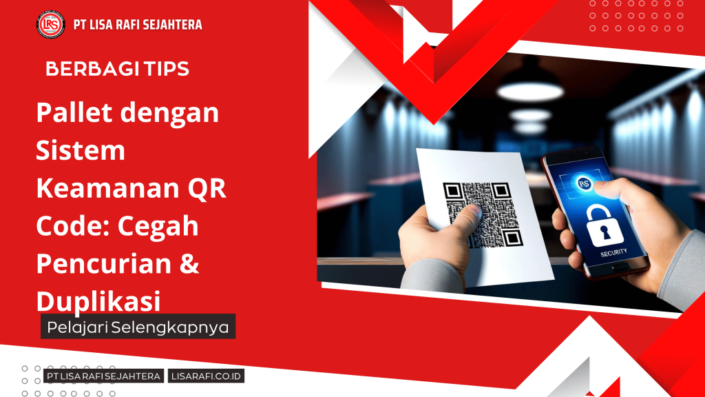 Pallet dengan Sistem Keamanan QR Code_ Cegah Pencurian & Duplikasi