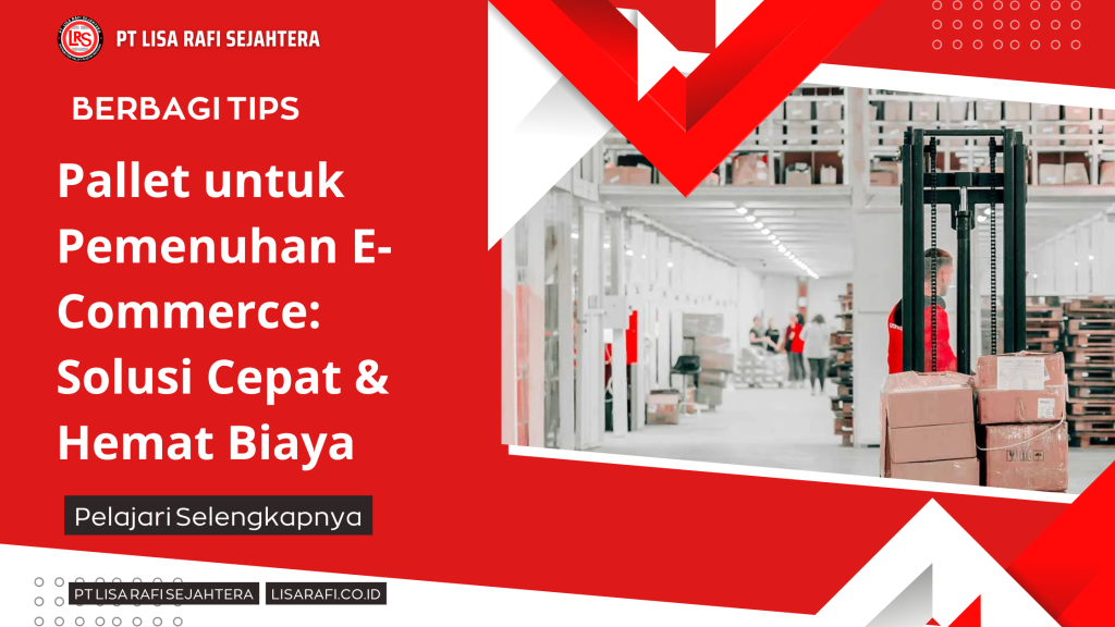 Pallet untuk Pemenuhan E-Commerce Solusi Cepat & Hemat Biaya