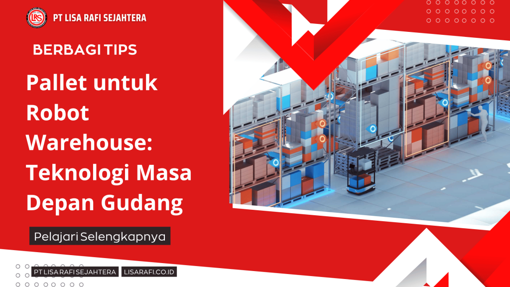 Pallet untuk Robot Warehouse_ Teknologi Masa Depan Gudang
