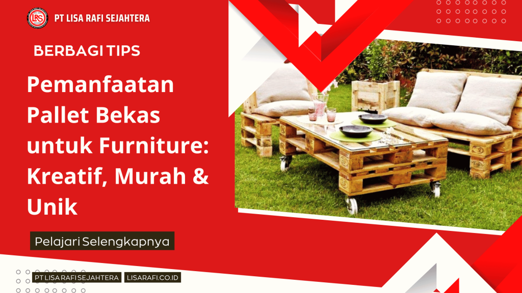 Pemanfaatan Pallet Bekas untuk Furniture_ Kreatif, Murah & Unik