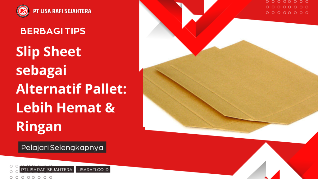 Slip Sheet sebagai Alternatif Pallet Lebih Hemat & Ringan