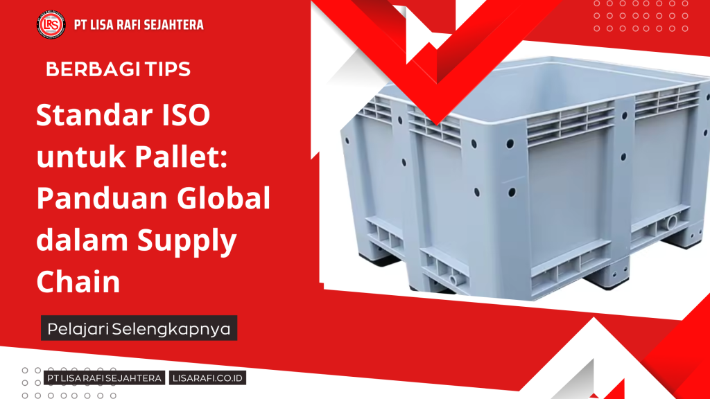 Standar ISO untuk Pallet_ Panduan Global dalam Supply Chain