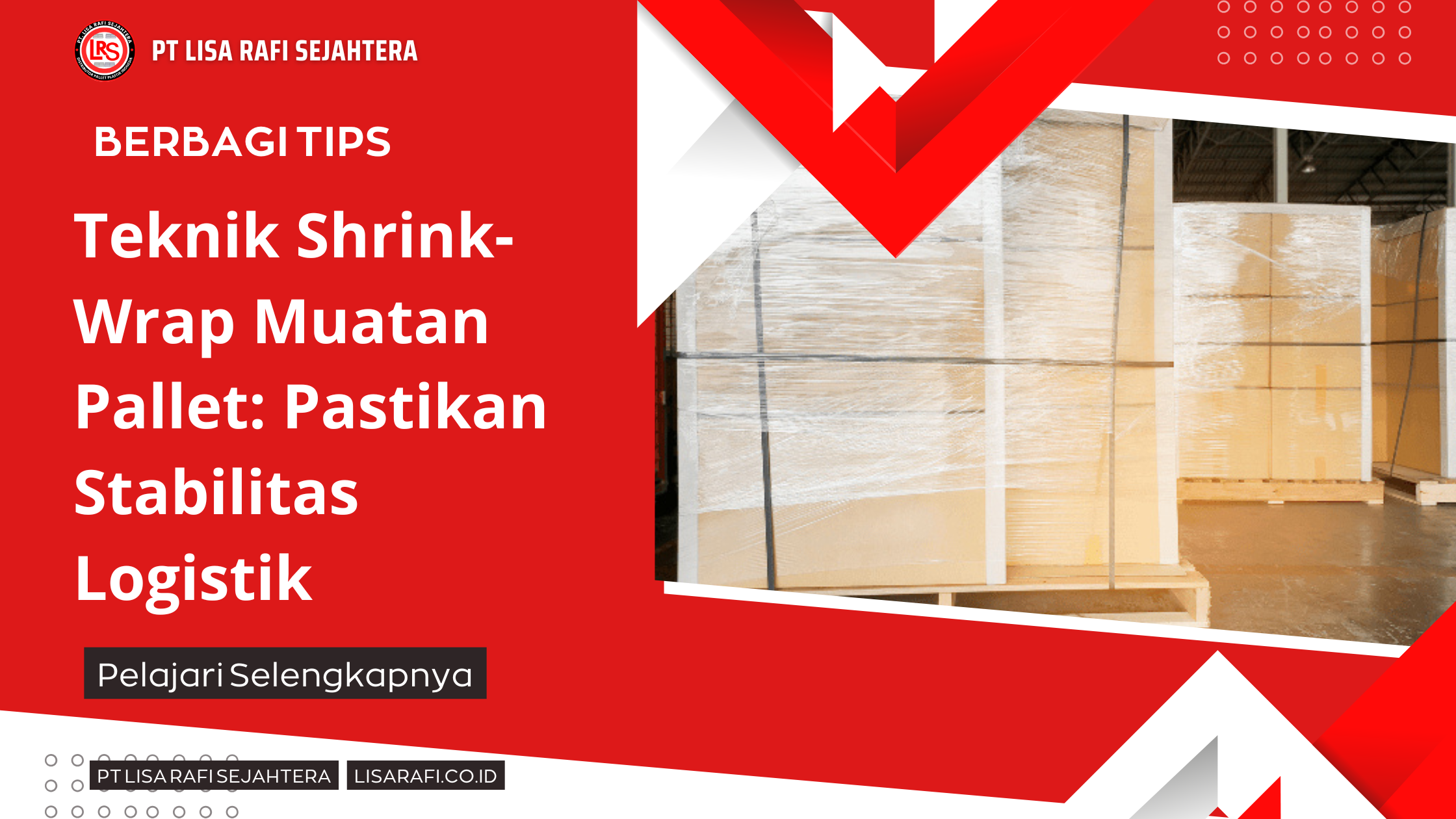 Teknik Shrink-Wrap Muatan Pallet Pastikan Stabilitas Logistik